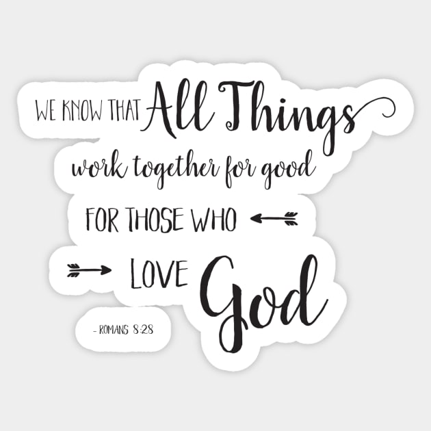 All Things Work Together - Rom 8:28 Sticker by Simply Robin Creations